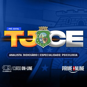 Logo [ON-LINE] TJCE ANALISTA JUDICIÁRIO | ESPECIALIDADE: PSICOLOGIA - PRÉ-EDITAL